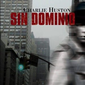 Portada de Sin dominio - Charlie Huston