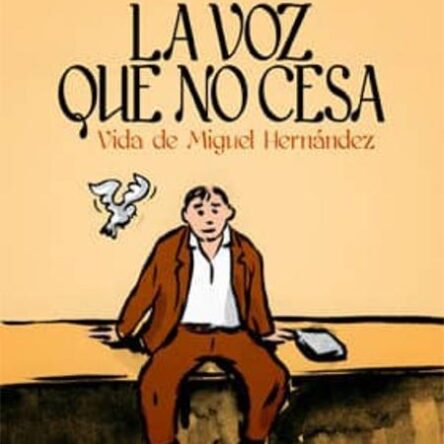 La voz que no cesa (Vida de Miguel Hernández) (Pereira – Boldú)