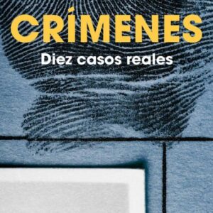 Crímenes. Diez casos reales (Carles Porta)