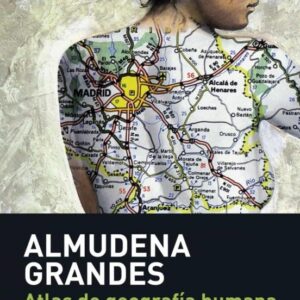 Atlas de geografía humana (Almudena Grandes)